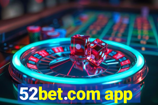 52bet.com app